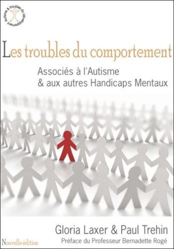 Les troubles du comportement 2ème Ed. - Associés à l'Autisme  & autres Handicaps Mentaux