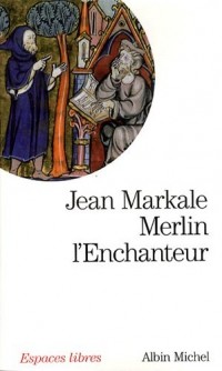 Merlin l'enchanteur : Ou l'éternelle quête magique