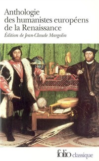 Anthologie des humanistes européens de la Renaissance