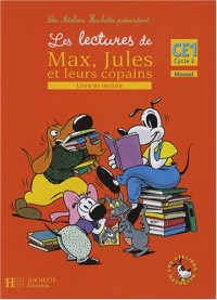 Les lectures de Max, Jules et leurs copains : Livre de lecture CE1 Cycle 2