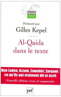 Al-Qaida dans le texte : Ecrits d'Oussama Ben Laden, Abdallah Azzam, Ayman al-Zawahiri et Abou Moussab al-Zarqawi