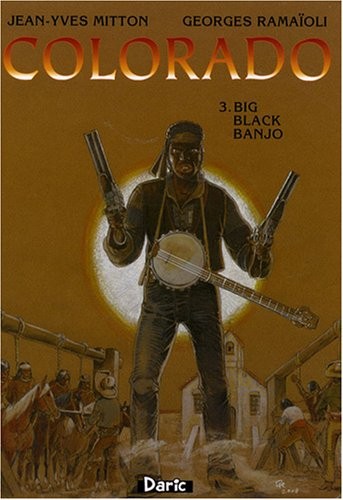 Colorado, Tome 3 : Big Black Banjo