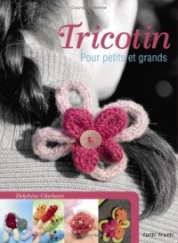 Tricotin : Pour petits et grands