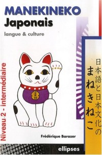Manekineko Japonais : Langue et culture, niveau 2 - intermédiaire