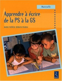 APPRENDRE ECRIRE DE LA PS A GS