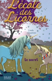 L'école des Licornes, Tome 2 : Le secret