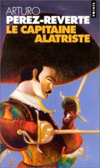 Les aventures du capitaine Alatriste, Tome 1 : Le capitaine Alatriste