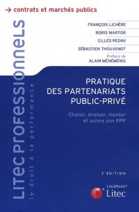 Pratique des partenariats public privé: Choisir, évaluer, monter et suivre son PPP