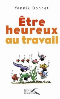 Etre heureux au travail