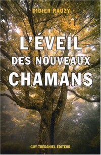 L'éveil des nouveaux chamans : Une approche holistique de la vie