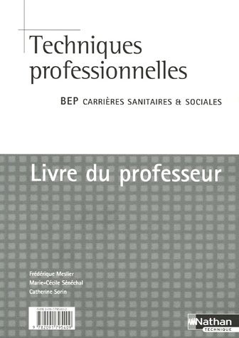 Techniques professionnelles 2e et Tle BEP Carrière Sanitaires et Sociales : Livre du professeur