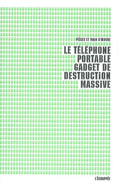 Le téléphone portable, gadget de destruction massive