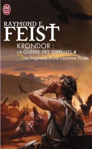 Krondor : La Guerre des Serpents, Tome 4 : Les fragments d'une couronne brisée