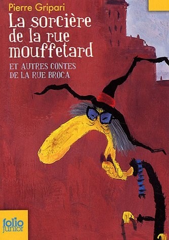 La sorcière de la rue Mouffetard et autres contes de la rue Broca