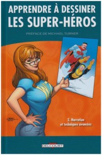 Apprendre à dessiner les super-héros, Tome 2 : Narration et techniques avancées