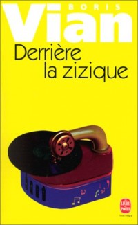 Derrière la zizique