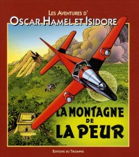 Les Aventures d'Oscar Hamel et Isidore, Tome 8 : La montagne de la peur