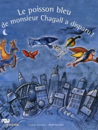Le poisson bleu de monsieur Chagall a disparu