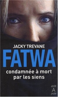 Fatwa : Condamnée à mort par les siens