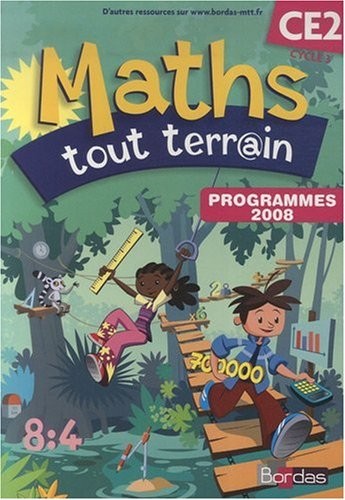 Maths tout terrain CE2, Cycle 3 : Programmes 2008 - Fichier de l'élève