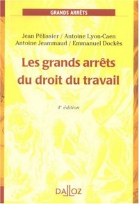 Les grands arrêts du droit du travail - 4e éd.