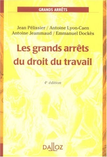 Les grands arrêts du droit du travail - 4e éd.