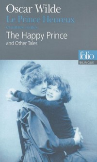 Le Prince Heureux et autres contes/The Happy Prince and Other Tales