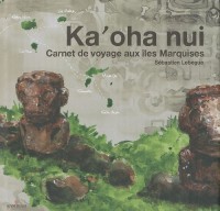 Ka'oha Nui, carnet de voyage aux îles Marquises