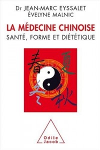La Médecine chinoise: Santé, forme et diététique
