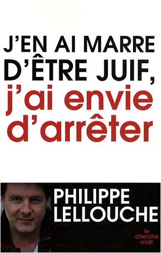 J'en ai marre d'être juif, j'ai envie d'arrêter