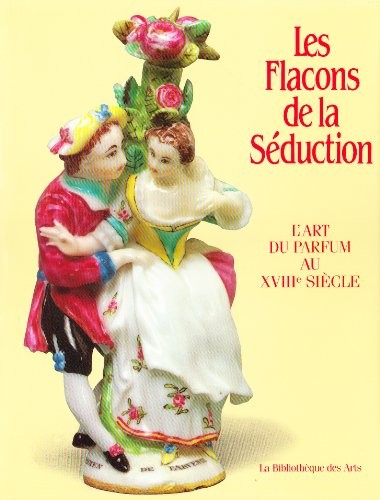 Les flacons de la séduction [9782850471063]