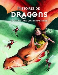 Histoires de Dragons et Autres Créatures Fantastiques