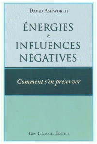 Energies et influences négatives : Comment s'en préserver ?
