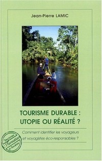 Tourisme durable : utopie ou réalité ? : Comment identifier les voyageurs et voyagistes éco-responsables ?