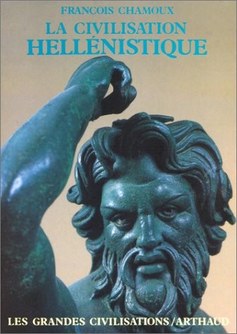 La civilisation hellénistique [9782700305449]
