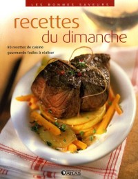 Les bonnes saveurs - Recettes du dimanche