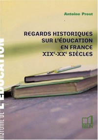 Regards historiques sur l'éducation en France : XIXe-XXe siècles