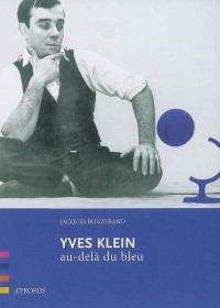 Yves Klein, au-delà du bleu