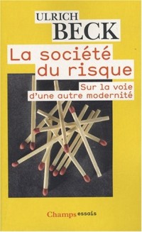 La société du risque : Sur la voie d'une autre modernité