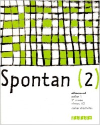 Allemand Palier 1-2e Année A2 Spontan (2) : Cahier d'activités