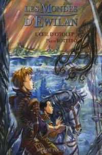 Les Mondes d'Ewilan, Tome 2 : L'oeil d'Otolep