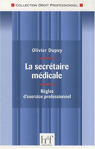 La secrétaire médicale : Règles d'exercice professionnel