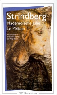 Mademoiselle Julie.Le pélican