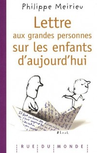 Lettre aux grandes personnes sur les enfants d'aujourd'hui