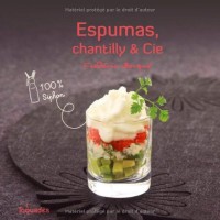 Espumas, chantilly et Cie - 100 % siphon