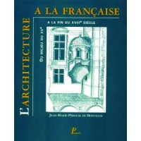 L'architecture à la française du milieu du XVe à la fin du XVIIIe siècle