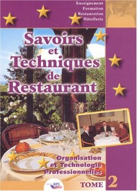 Savoirs et techniques de restaurant. : Tome 2, Organisation et technologies professionnelles