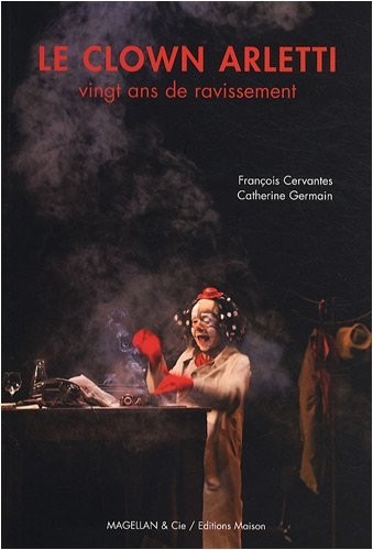 Le clown Arletti : Vingt ans de ravissement