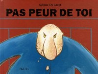 Pas peur de toi