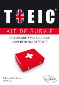 TOEIC Kit de Survie Anglais Grammaire Vocabulaire Compréhension Écrite